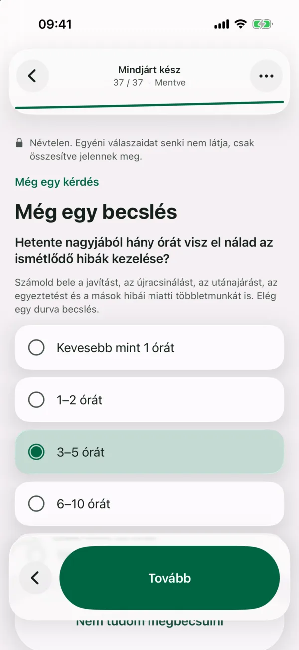 Kitöltő · Még egy becslés: A kitöltő megbecsüli, hetente nagyjából hány órát visz el az ismétlődő hibák kezelése.